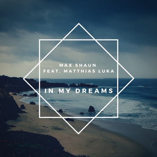 In My Dreams (feat. Matthias Luka)