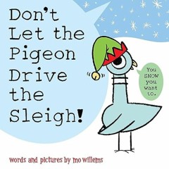 [Télécharger en format epub] Don't Let the Pigeon Drive the Sleigh! lire un livre en ligne PDF EPU