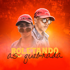 Roletando as Quebrada