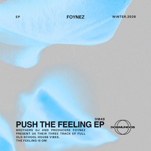 Artwork for the song Foynez - Push The Feeling by Foynez on Next Sound