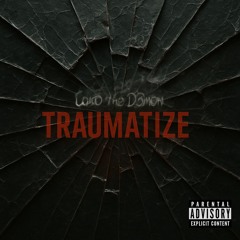 Traumatized - Loko The D3mon