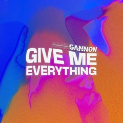 Mark Gannon - Give Me Everything