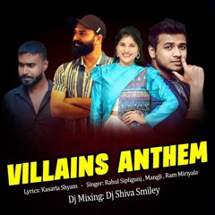 Villains Anthem Song Dj Mix Raakshasa Kaavyam Rahul Sipligunj Mangli Ram Miriyala Dj Shiva Smiley Kh