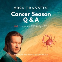 Cancer Season Q & A - 2024 Transits
