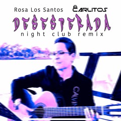 Rosa Los Santos - Desesperada (DJ Carlitos NIght Club Remix)(demo)