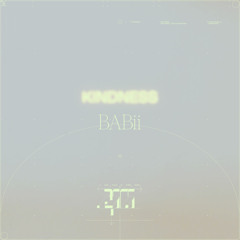Kindness (feat. BABii)
