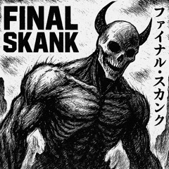 R!SK - FINAL SKANK