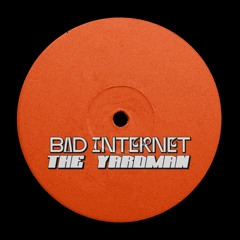 bad internet - The Yardman