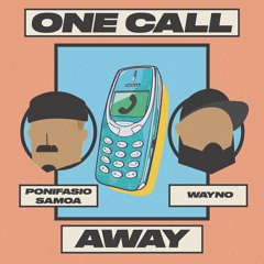 One Call Away Ft. Wayno