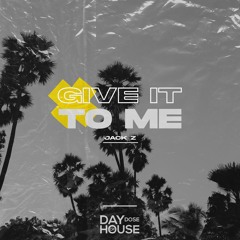 Jack Z - Give It To Me