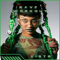 RAVE WORKOUT