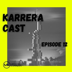 Karrera Cast #12 (Live From CieloDXB)