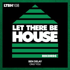 Ben Delay - Only You (Original Mix) ** OUT NOW **