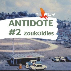 L'AntiDote 02 #ZoukOldies By Dj Fly
