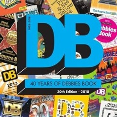 ^Pdf^ 30th Edition DEBBIES BOOK(R): The Art Department Resource Since 1978 Written by  Debbie H