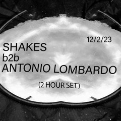 Shakes b2b Antonio Lombardo 2 Hour Set
