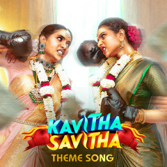 Kavitha Savitha Theme Song