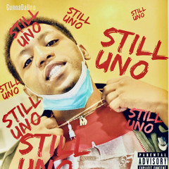 Still Uno [Freestyle] - #GunnaDaUno | New 2021