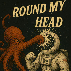 Round My Head
