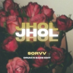 Jhol (Sorvv DNB Edit) *FREE EXTENDED DL*