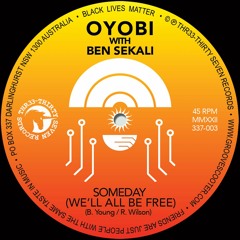 PREVIEW New 7" Vinyl OYOBI & BEN SEKALI 'Someday (We'll All Be Free)'