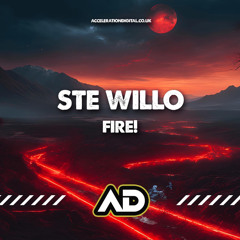Ste Willo - Fire! (Acceleration Digital)