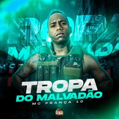 Tropa Do Malvadão - Mc França 10