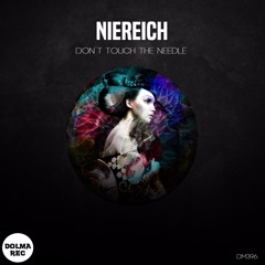 Niereich - Don`t Touch The Needle
