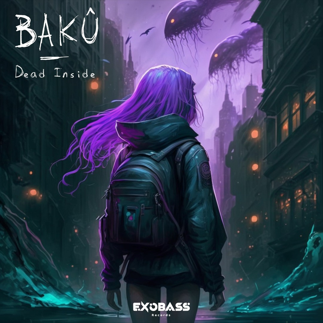 Listen to BAKÛ - DEAD INSIDE [EXO-66] by Exobass Records in Dead Inside -  Bakû (Exobass Records) playlist online for free on SoundCloud