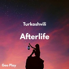 Turkoshvili - Afterlife (Original Mix)