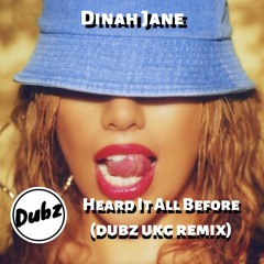 Dinah Jane - Heard It All Before [Dubz UK Garage Mix]