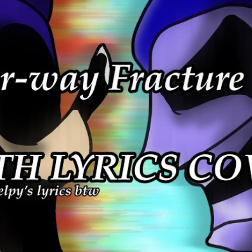 Four Way Fracture WITH (@KelpyFNFâs) LYRICS COVER by BCOTT