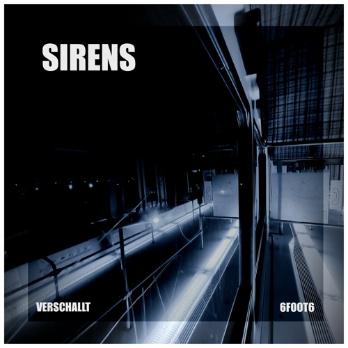 6FOOT6 & verschallt - Sirens