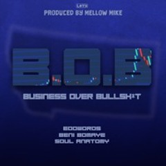 B.o.B. (Business over Bullshit) ft Eddwords, Beni Bomaye, Soul Anatomy