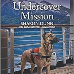 READ EBOOK 💛 Undercover Mission (Alaska K-9 Unit Book 3) by Sharon Dunn PDF EBOOK EP