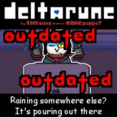 Deltarune; The Same Same Same Same Puppet - Raining Somewhere Else? It's Pouring Out There