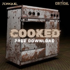 Torque x Critical - Cooked [1K Followers Free Download]
