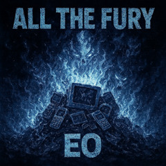 EO - All The Fury (Breaks Remix)