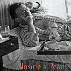 [GET] PDF 💞 Inside a Pearl: My Years in Paris by  Edmund White EBOOK EPUB KINDLE PDF
