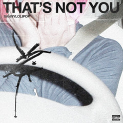 thats not you