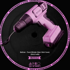 Beltran - Tussi Blinder (feat. Nick Cave) (SALO edit)