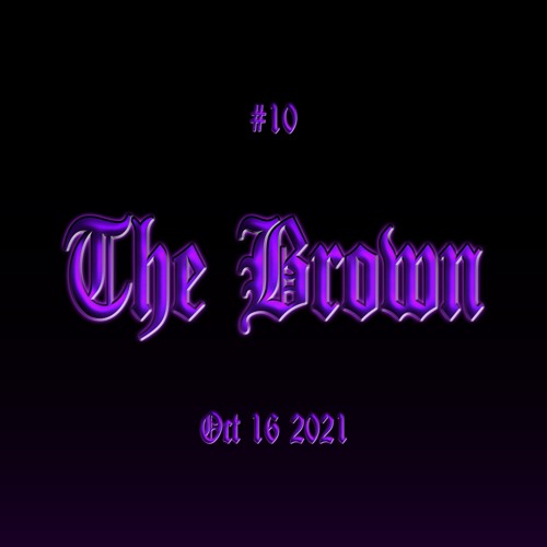 10. The Brown (PROD. ICYUZUMAKI)