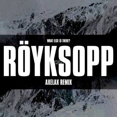 Royksopp - What Else Is There (Axelax Remix)