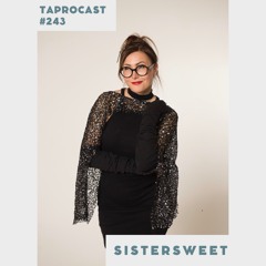 TAPROCAST 243 | SISTERSWEET