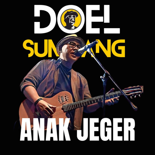 Stream Anak Jeger by Doel Sumbang | Listen online for free on SoundCloud