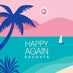 Dacosta - Happy Again (Original Mix)[M-Sol Records]