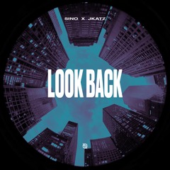 SINO x JKATZ - Look Back