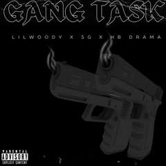 LilWoody x SG x HB Drama - Gang Task