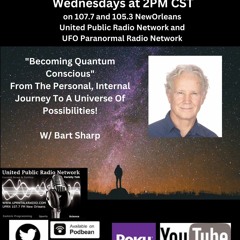 Becoming Quantum Conscious With Bart Sharp Episode  65 Wednesday  3 - 20- 2PM CST4