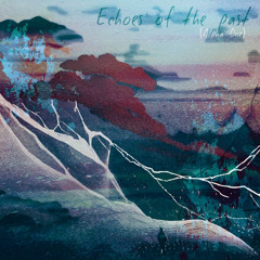 Echoes Of The Past (Alpha One)